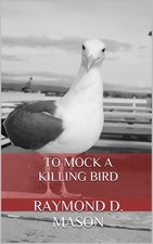 Raymond D Mason To Mock a Killing Bird (Paperback) Dan Wilder, Private Eye