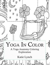 Yoga In Color: A Yoga Anatomy Coloring Exploration