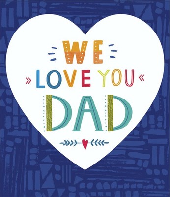 We Love You Dad Foiled Father's Day Card Greeting Cards Fathers