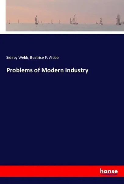 Sidney Webb (U. A.) | Problems Of Modern Industry | Taschenbuch | Englisch-image
