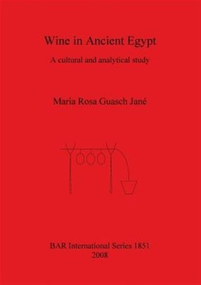 Wine in Ancient Egypt : A Cultural and Analytical Study, Paperback by Jane, M...