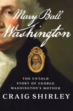 Mary Ball Washington: The Untold Story of Geo... 9780062456526 by Shirley, Craig