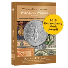 Whitman Encyclopedia of Mexican Money, Volume I - Don & Lois Bailey - Whitman