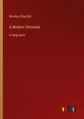 A Modern Chronicle in large print Winston Churchill Taschenbuch Englisch 2023
