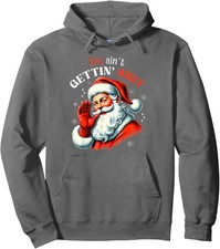 You Ain't Getting It Funny Santa Christmas Design Unisex Hooded Sweatshirt