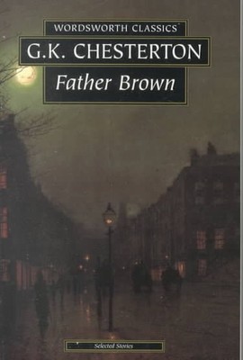 Father Brown : Selected Stories, Paperback by Chesterton, G. K., Brand New, F...