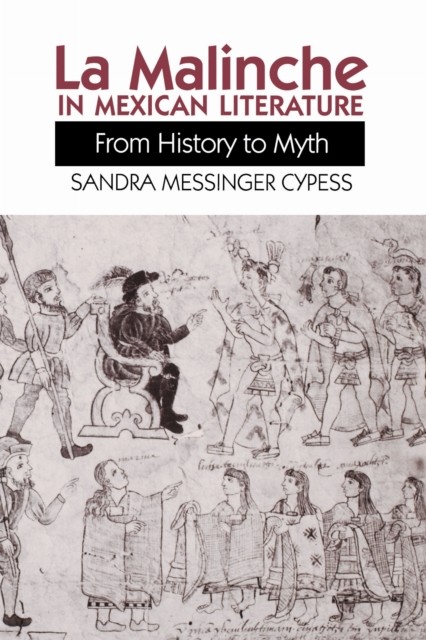 La Malinche in Mexican Literature by Sandra Messinge Cypess PAPERBACK