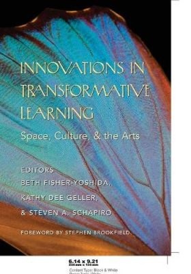 Innovations in Transformative Learning: Space, Culture, and the Arts- Foreword
