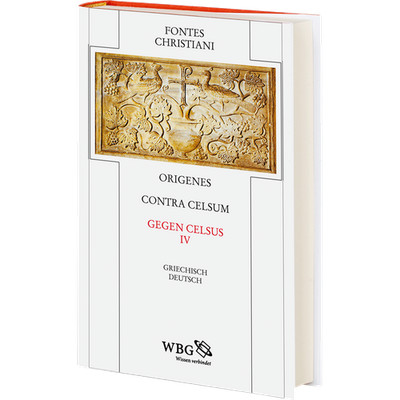 Origenes. Contra Celsum. Gegen Celsus IV.