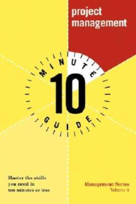 10 Minute Guide to Project Management (10 Minute Guides) - Paperback - GOOD
