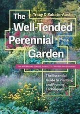 The Well-Tended Perennial Garden: The Essential Guide to Planting and Pruning Te
