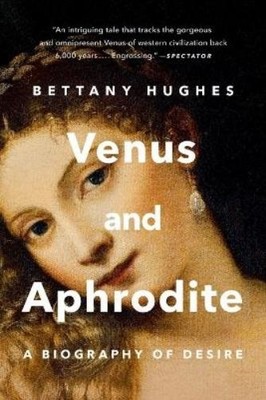 Bettany Hughes Venus and Aphrodite (Taschenbuch)