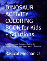 Dinosaur Activity Coloring Book For Kids: Coloring Dot-To-Dot Mazes &
