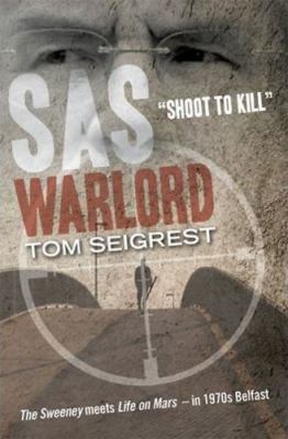 SAS Warlord: Shoot to Kill by Siegriste, Tom