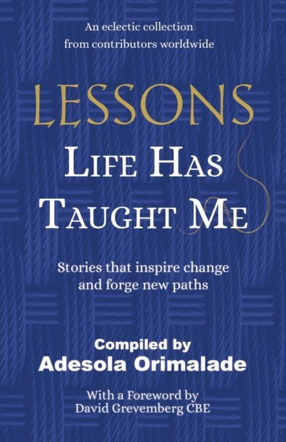 Lessons Life Has Taught Me by Adesola Orimalade (Paperback Book)