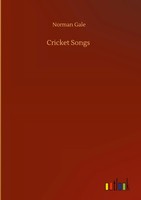 Norman Gale | Cricket Songs | Buch | Englisch (2020) | 44 S. | Outlook Verlag