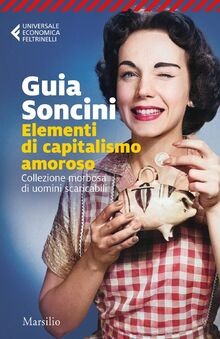 Elementi di capitalismo amoroso von Soncini, Guia | Buch | Zustand gut