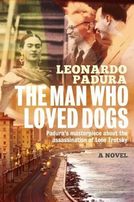 Leonardo Padura The Man Who Loved Dogs (Taschenbuch)