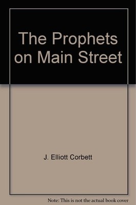 The Prophets on Main Street by Corbett, J. Elliott, Acceptable Book
