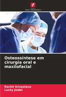 Rachit Srivastava (U. A.) | OsteossíNtese Em Cirurgia Oral E Maxilofacial | Buch