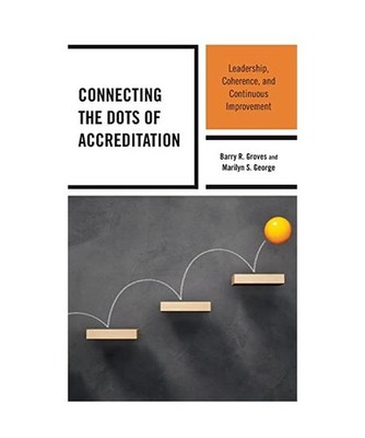 Connecting the Dots of Accreditation: Leadership, Coherence, and Continuous Impr