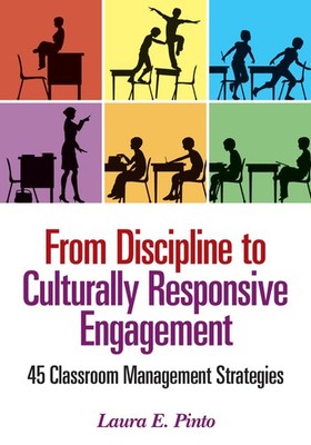 From Discipline to Culturally Responsive Engagement: 45 Classroom Management...
