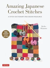 Amazing Japanese Crochet Stitches: A Stitch Dictionary and Design Resource (156 
