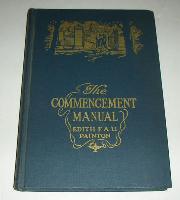 1943 The Commencement Manual by Edith F.A.U. Painton, HC