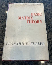 Basic Matrix Theory, Matrices as a Mathematical Tool, Leonard E. Fuller, 1962