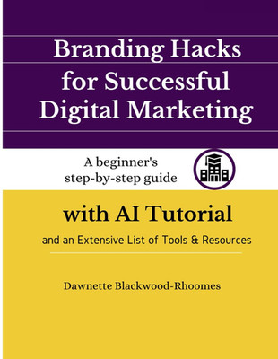 Branding Hacks for Successful Digital Marketing: Beginner Guide with AI Tutorial