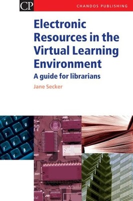 Electronic Resources in the Virtual Learning Environment : A Guid