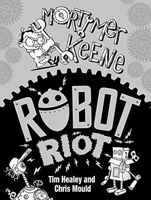 Robot Riot (Mortimer Keene) by Healey, Tim 1444919709 FREE Shipping