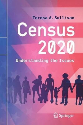 Census 2020: Understanding the Issues by Teresa A. Sullivan (English) Paperback 