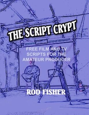 The Script Crypt: Free Film And Tv Scripts For Amateur Producers ...