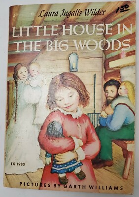 LITTLE HOUSE IN THE BIG WOODS BY LAURA JUGALLS WILDER PICTURES BY
