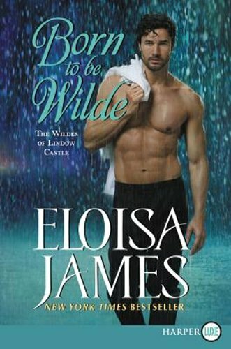 Born to Be Wilde: The Wildes of Lindow Castle by Eloisa James: New - Bild 1 von 1
