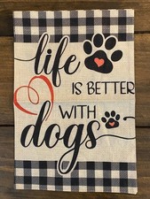 Garden Flag Life Is Better With Dogs 12"x18" Durable Double Sided Burlap
