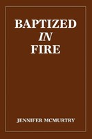 Baptized In Fire Jennifer Mcmurtry Taschenbuch Kartoniert / Broschiert Englisch