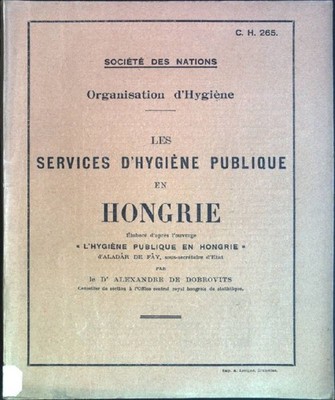 Les services d'hygiène publique en Hongrie (Elabore d'apres l'ouvrage ''L'hygiene