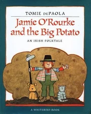 Jamie O'Rourke and the Big Potato by dePaola, Tomie