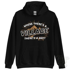 WHERE THERE'S A VILLAGE... HOODIE name surname funny family gift idea