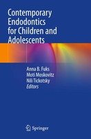 Contemporary Endodontics For Children And Adolescents Nili Tickotsky