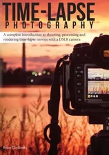 Time-lapse Photography: A Complete Introduction to Shooting, Pro