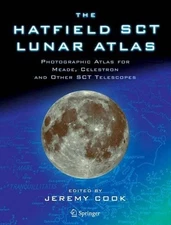 The Hatfield SCT Lunar Atlas: Photographic Atlas for Meade, Celestron and other 