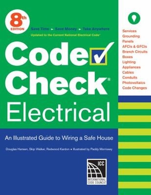 Code Check Electrical 8th Edition : An Illustrated Guide to Wirin