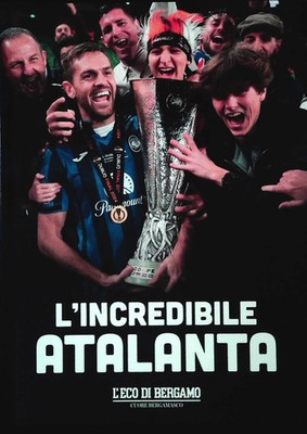 L'INCREDIBILE ATALANTA - L'ECO DI BERGAMO