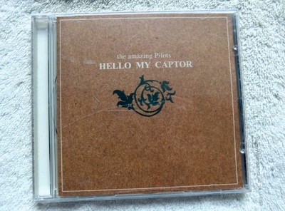 41089 The Amazing Pilots Hello My Captor [NEW] CD (2005)