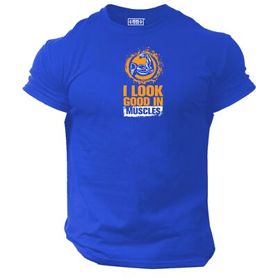 I Look Good In Muscles T-Shirt Gym Kleidung Bodybuilding Workout MMA Gymwear Top
