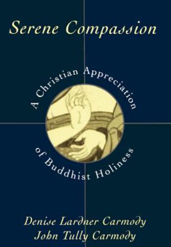 Serene Compassion Christian Perspective on Buddhist Holiness