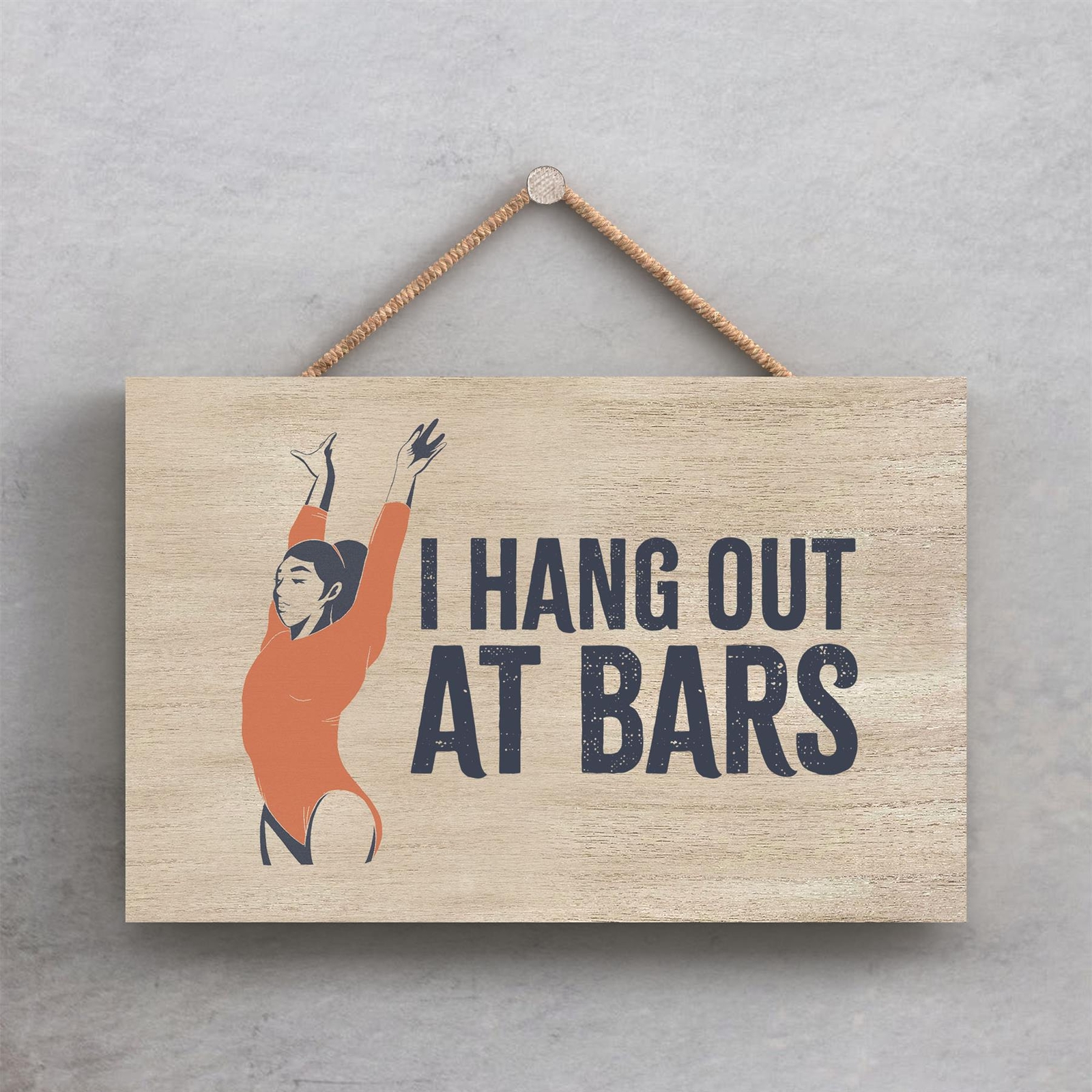 Gymnastics Hang Out At Bars Humorous Hobby Typography Wooden Hanging Plaque